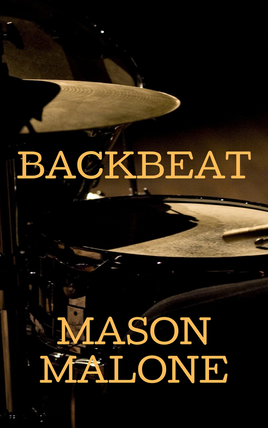 Cover Reveal of Mason Malone's New Novel Backbeat