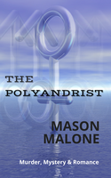 New Five-Star Review of The Polyandrist by Author Mason Malone on Amazon!