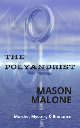 THE POLYANDRIST Murder, Mystery & Romance Novel by Mason Malone 