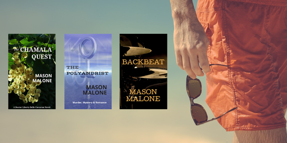 Novels by Author Mason Malone For Your Summer Vacation!